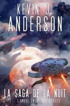 La Saga de la nuit Tome 1 : L'Ombre entre les étoiles, Kevin J. ANDERSON