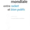 La santé mondiale entre racket et bien public, François-Xavier Verschave