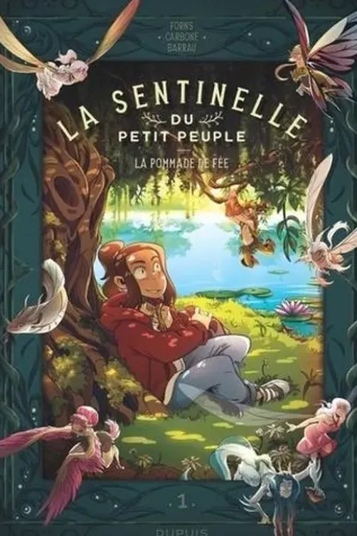 La sentinelle du Petit Peuple Tome 1 : La pommade de fée, Charline Forns