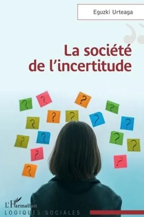 La société de l'incertitude, Eguzki Urteaga