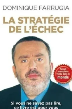 La stratégie de l'échec, Dominique Farrugia