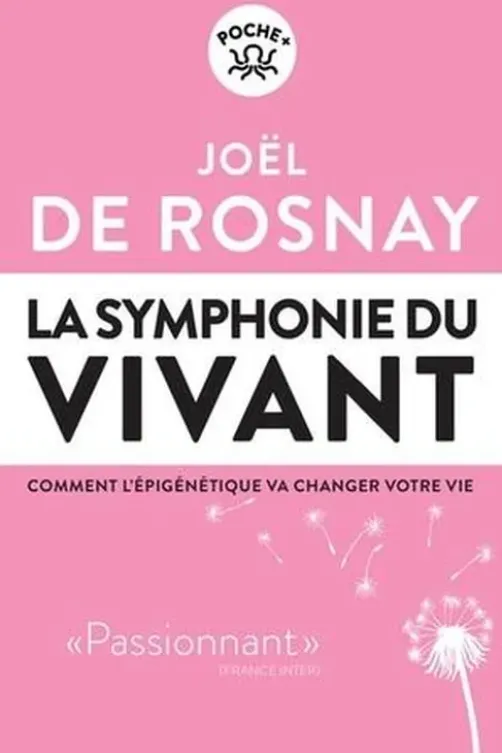 La symphonie du vivant. Comment l'épigénétique va changer votre vie, Joël de Rosnay