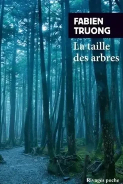 La taille des arbres, Fabien Truong