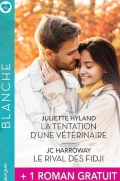 La tentation d'une vétérinaire ; Le rival des Fidji ; Les amants de l’hôpital Edwards, Juliette Hyland
