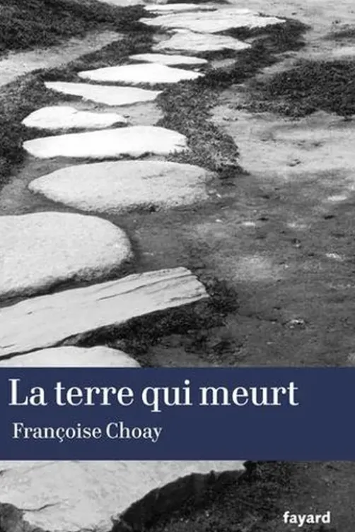 La terre qui meurt, Françoise Choay