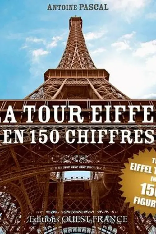 La Tour Eiffel en 150 chiffres. Edition bilingue français-anglais, Antoine Pascal