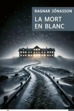La trilogie blanche Tome 1 : La mort en blanc [EDITION EN GROS CARACTERES, Ragnar Jónasson
