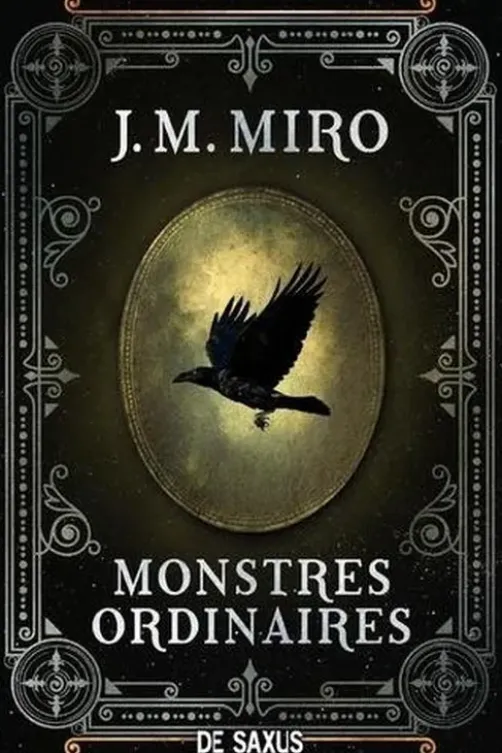 La Trilogie des talents Tome 1 : Monstres ordinaires, J.M. Miro