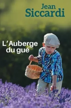 L'auberge du gué [EDITION EN GROS CARACTERES, Jean Siccardi
