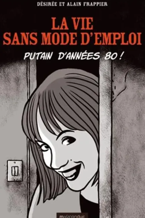 La vie sans mode d'emploi. Putain d'années 80 !, Désirée Frappier