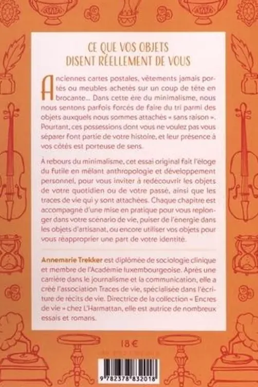 La vie secrète de nos objets. Pourquoi il ne faut pas tout jeter, Annemarie Trekker