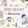 La vie zéro déchet dessinée, Marjolaine Solaro