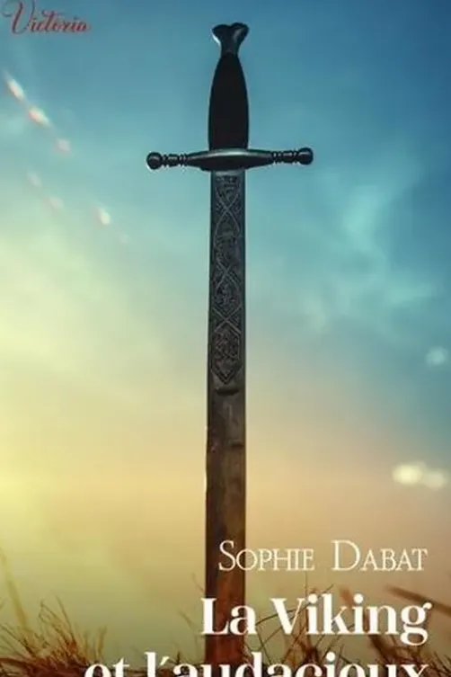 La Viking et l'audacieux, Sophie Dabat