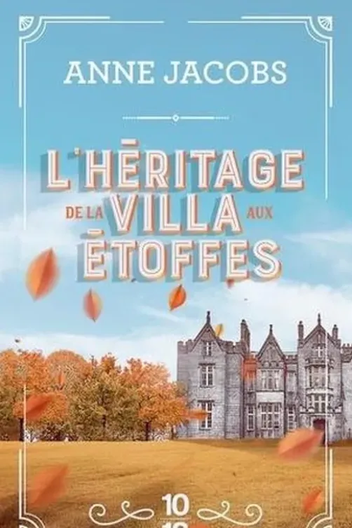 La villa aux étoffes Tome 3 : L'héritage de la villa aux étoffes, Anne Jacobs