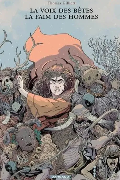 La voix des bêtes, la faim des hommes, Thomas Gilbert