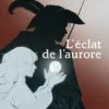 L'éclat de l'aurore, Antoine Le Grix