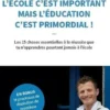 L'école c'est important mais l'éducation c'est primordial !. Les 15 choses essentielles à la réussite que tu n'apprendras pourtant jamais à l'école, Gérald Vignaud