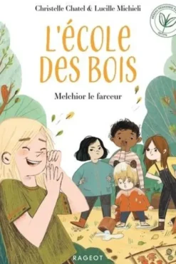 L'école des bois : Melchior le farceur, Christelle Chatel