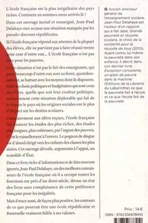 L'école n'est pas faite pour les pauvres. Pour une école républicaine et fraternelle, Jean-Paul Delahaye