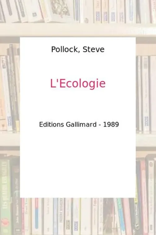 L'écologie. Une science pour l'environnement, Steve Pollock