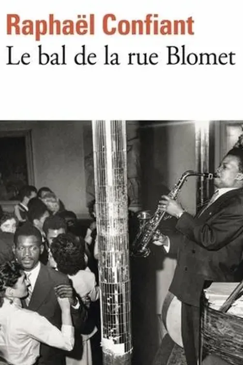 Le bal de la rue Blomet, Raphaël Confiant