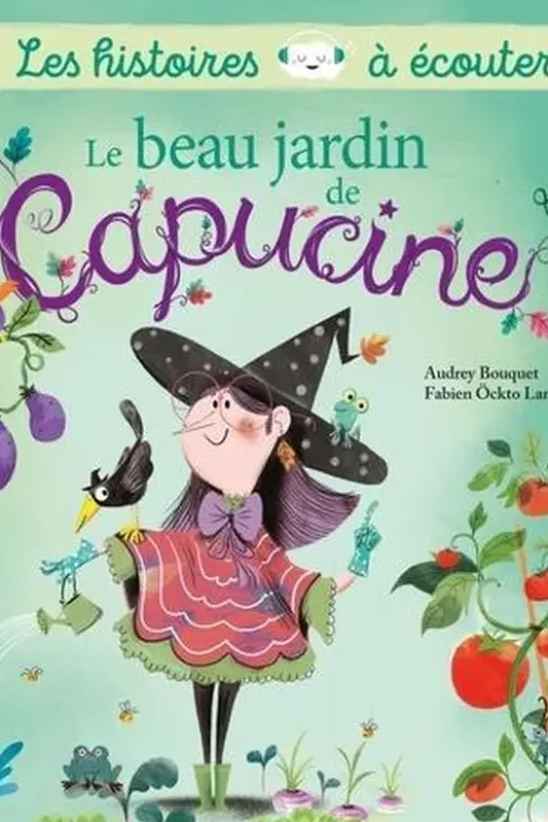 Le beau jardin de Capucine, Audrey Bouquet