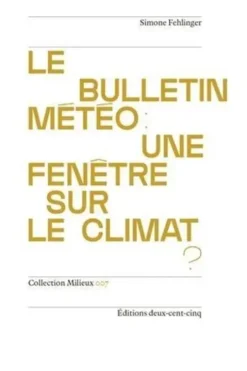 Le bulletin météo : Une fenêtre sur le climat ?, Simone Fehlinger