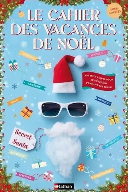 Le cahier des vacances de Noël. 120 jeux et quiz pour se détendre pendant les fêtes !, Julie Pujos