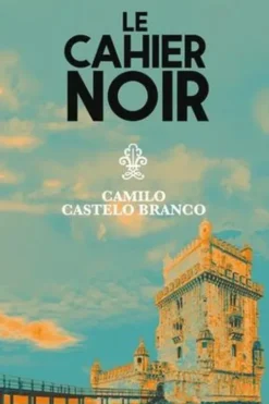 Le cahier noir, Camilo Castelo Branco