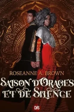 Le chant des sans repos Tome 2 : Saison d'orages et de silence, Roseanne A. Brown