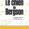 Le chien de Bergson. Dialogue autour de l'art du rire, Jos Houben