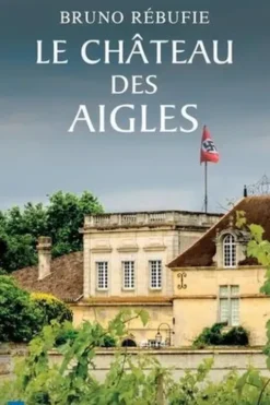 Le château des aigles, Bruno Rébufie