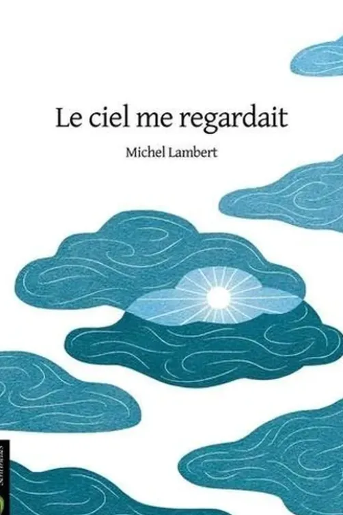 Le ciel me regardait, Michel Lambert