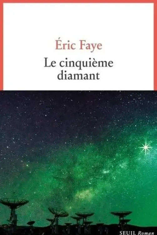 Le cinquième diamant, Eric Faye