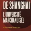 Le classement de Shanghai. L'université marchandisée, Hugo Harari-Kermadec