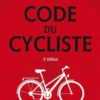 Le code du cycliste. 3e édition, Ludovic Duprey