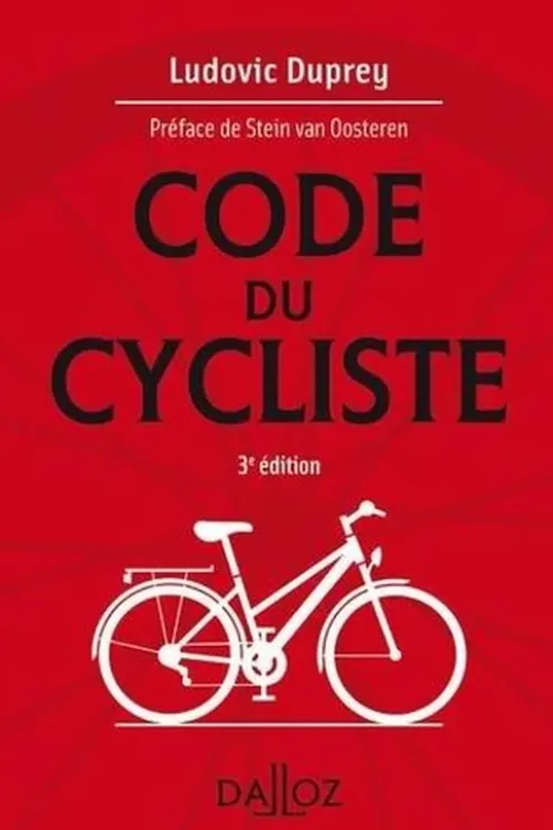 Le code du cycliste. 3e édition, Ludovic Duprey