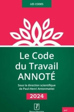 Le code du travail annoté. Edition 2024, Paul-Henri Antonmattei