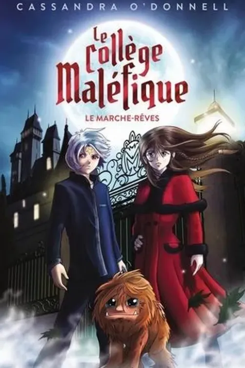 Le collège maléfique Tome 1 : Le marche-rêves, Cassandra O'Donnell