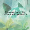 L’Ecologisme contre l’Etat. Le défi de la démocratie directe, Frédéric Dufoing
