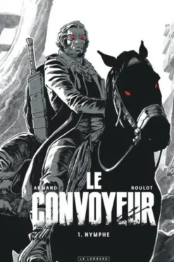 Le Convoyeur. Tome 1, Nymphe, Edition spéciale en noir & blanc, Dimitri Armand