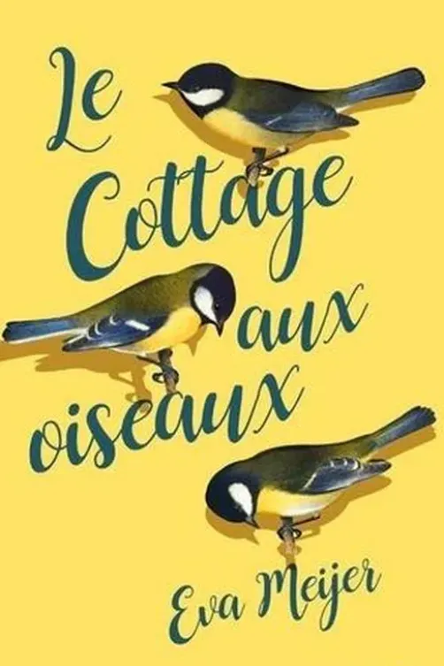 Le cottage aux oiseaux, Eva Meijer