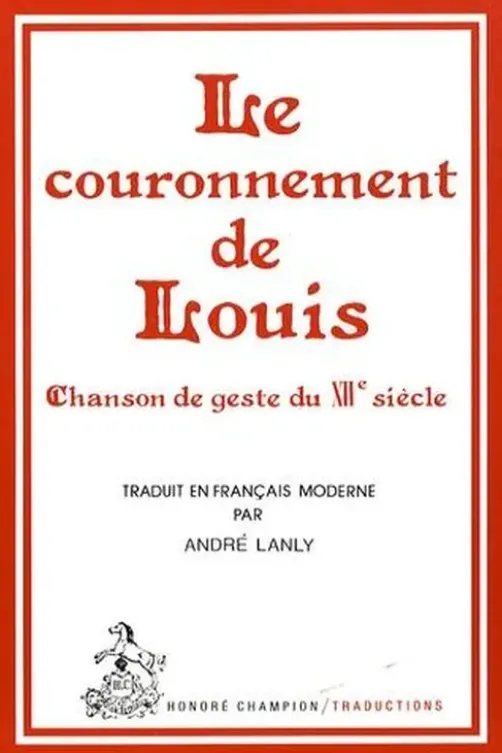 Le couronnement de Louis. Chanson de geste du XIIe siècle, Anonyme