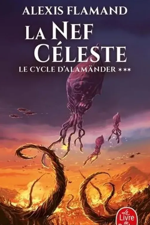 Le cycle d'Alamänder Tome 3 : La nef céleste, Alexis Flamand