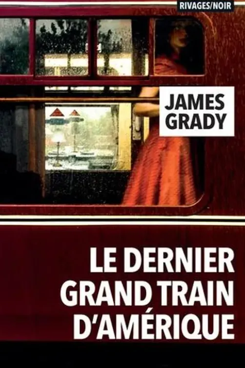 Le dernier grand train d'Amérique, James Grady