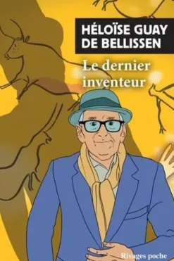 Le dernier inventeur, Héloïse Guay de Bellissen