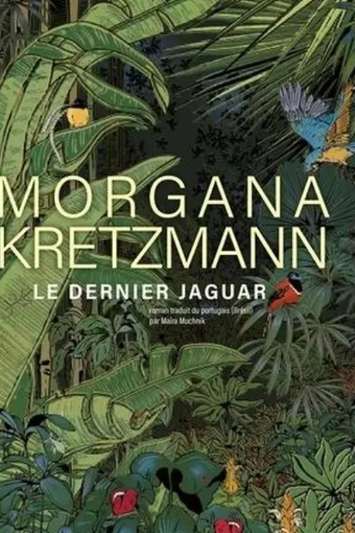 Le dernier jaguar, Morgana Kretzmann