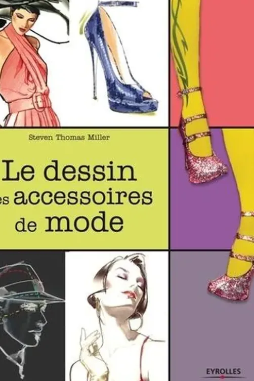 Le dessin des accessoires de mode, Steven Thomas Miller