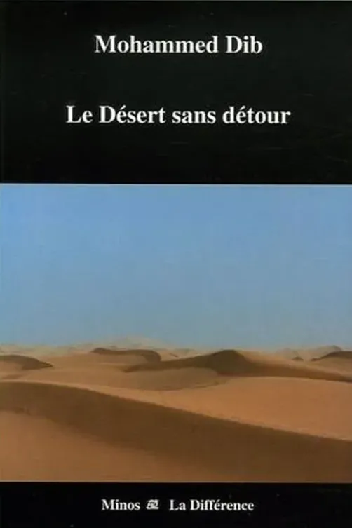 Le Désert sans retour, Mohammed Dib