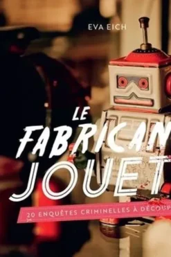 Le fabricant de jouet. 20 enquêtes criminelles à découper, Eva Eich